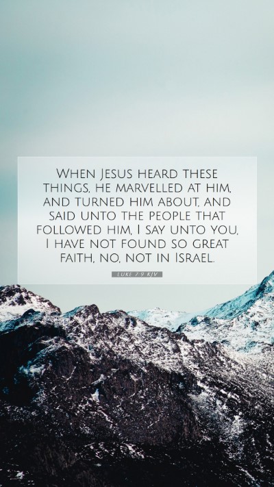 Picture 07 - Luke 7:9 KJV Mobile Phone Wallpaper - When Jesus heard these things, he marvelled at - Mobile Bible Verse Wallpaper