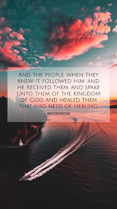 Picture 07 - Luke 9:11 KJV Mobile Phone Wallpaper - And the people, when they knew it, followed him: - Mobile Bible Verse Wallpaper