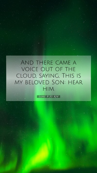 Picture 07 - Luke 9:35 KJV Mobile Phone Wallpaper - And there came a voice out of the cloud, saying, - Mobile Bible Verse Wallpaper