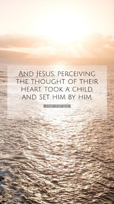 Picture 07 - Luke 9:47 KJV Mobile Phone Wallpaper - And Jesus, perceiving the thought of their heart, - Mobile Bible Verse Wallpaper