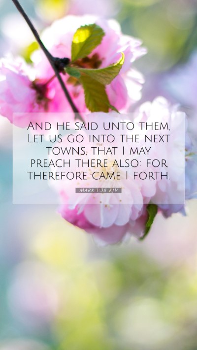 Picture 07 - Mark 1:38 KJV Mobile Phone Wallpaper - And he said unto them, Let us go into the next - Mobile Bible Verse Wallpaper