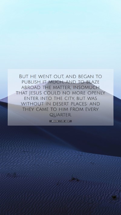 Picture 07 - Mark 1:45 KJV Mobile Phone Wallpaper - But he went out, and began to publish it much, - Mobile Bible Verse Wallpaper