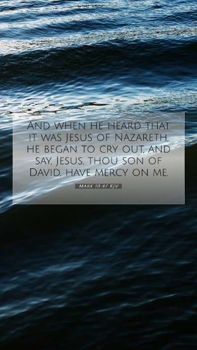 Picture 07 - Mark 10:47 KJV Mobile Phone Wallpaper - And when he heard that it was Jesus of Nazareth, - Mobile Bible Verse Wallpaper