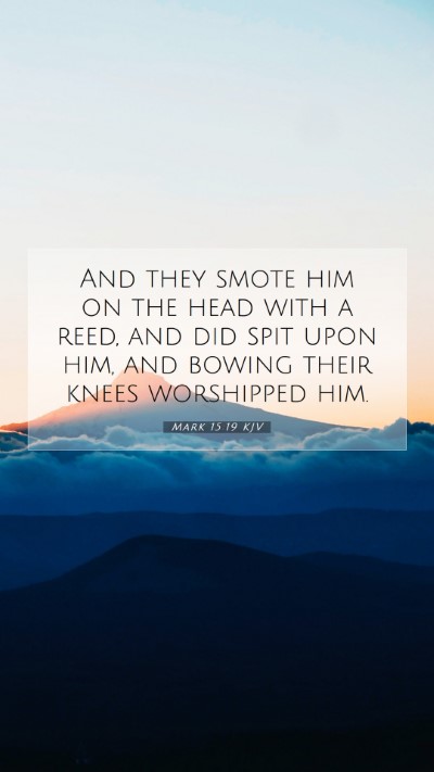 Picture 07 - Mark 15:19 KJV Mobile Phone Wallpaper - And they smote him on the head with a reed, and - Mobile Bible Verse Wallpaper