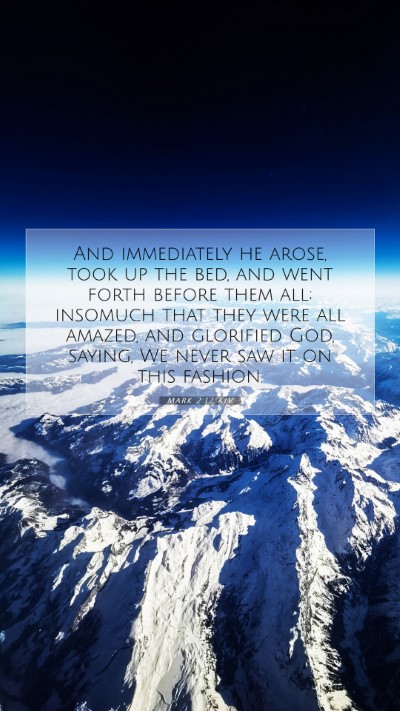 Picture 07 - Mark 2:12 KJV Mobile Phone Wallpaper - And immediately he arose, took up the bed, and - Mobile Bible Verse Wallpaper