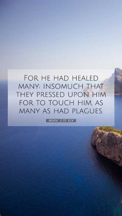 Picture 07 - Mark 3:10 KJV Mobile Phone Wallpaper - For he had healed many; insomuch that they - Mobile Bible Verse Wallpaper
