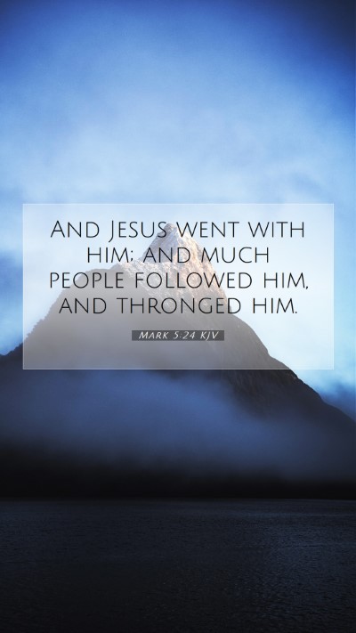 Picture 07 - Mark 5:24 KJV Mobile Phone Wallpaper - And Jesus went with him; and much people followed - Mobile Bible Verse Wallpaper