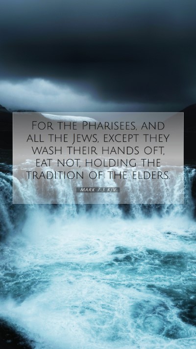 Picture 07 - Mark 7:3 KJV Mobile Phone Wallpaper - For the Pharisees, and all the Jews, except they - Mobile Bible Verse Wallpaper
