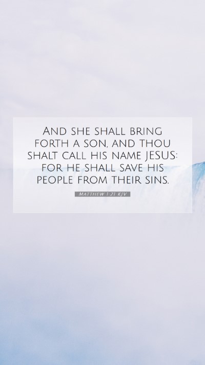 Picture 07 - Matthew 1:21 KJV Mobile Phone Wallpaper - And she shall bring forth a son, and thou shalt - Mobile Bible Verse Wallpaper