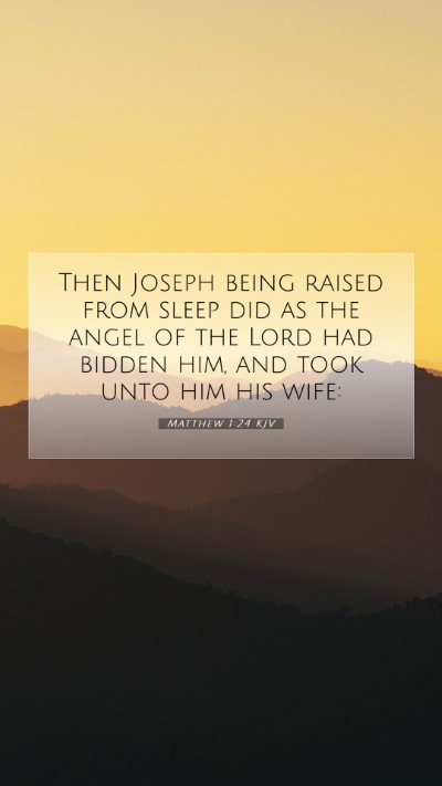 Picture 07 - Matthew 1:24 KJV Mobile Phone Wallpaper - Then Joseph being raised from sleep did as the - Mobile Bible Verse Wallpaper