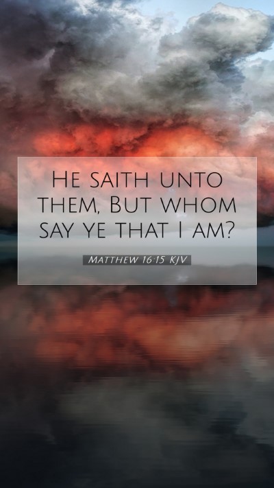 Picture 07 - Matthew 16:15 KJV Mobile Phone Wallpaper - He saith unto them, But whom say ye that I - Mobile Bible Verse Wallpaper
