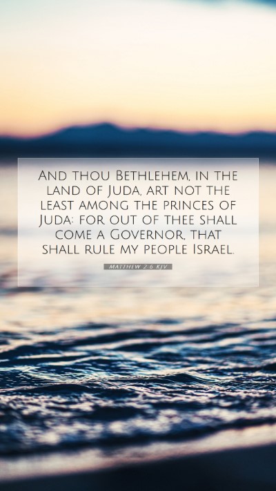 Picture 07 - Matthew 2:6 KJV Mobile Phone Wallpaper - And thou Bethlehem, in the land of Juda, art not - Mobile Bible Verse Wallpaper