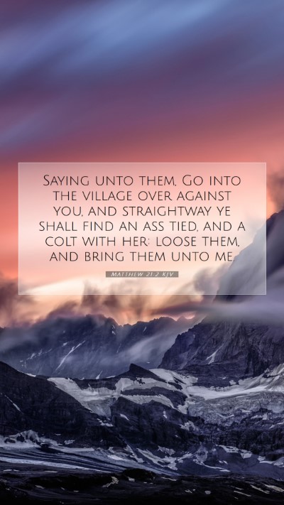 Picture 07 - Matthew 21:2 KJV Mobile Phone Wallpaper - Saying unto them, Go into the village over - Mobile Bible Verse Wallpaper