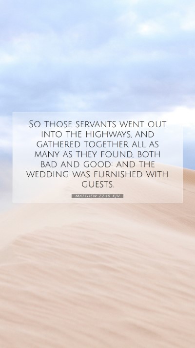 Picture 07 - Matthew 22:10 KJV Mobile Phone Wallpaper - So those servants went out into the highways, and - Mobile Bible Verse Wallpaper