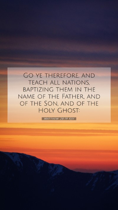 Picture 07 - Matthew 28:19 KJV Mobile Phone Wallpaper - Go ye therefore, and teach all nations, baptizing - Mobile Bible Verse Wallpaper