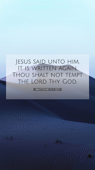 Picture 07 - Matthew 4:7 KJV Mobile Phone Wallpaper - Jesus said unto him, It is written again, Thou - Mobile Bible Verse Wallpaper