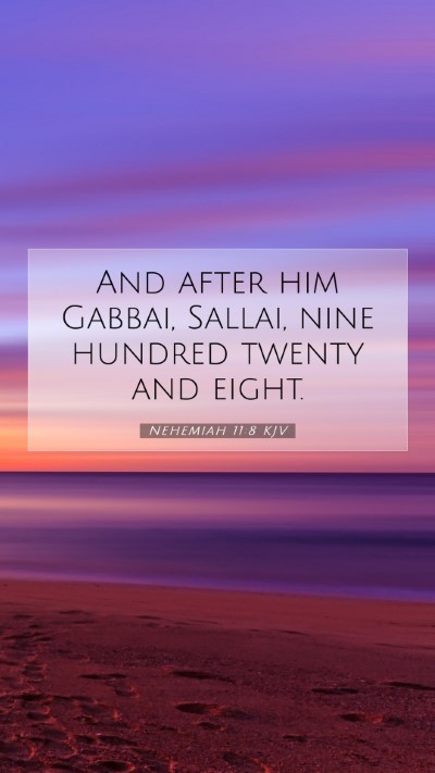Picture 07 - Nehemiah 11:8 KJV Mobile Phone Wallpaper - And after him Gabbai, Sallai, nine hundred twenty - Mobile Bible Verse Wallpaper
