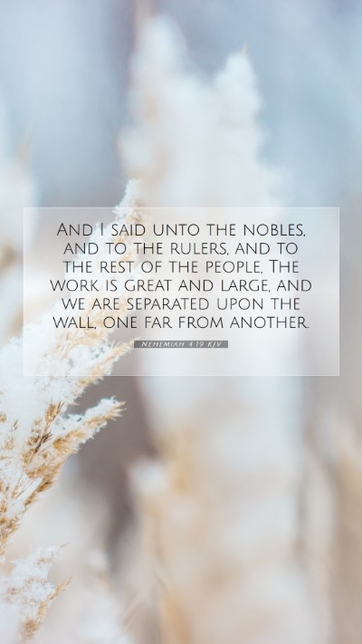Picture 07 - Nehemiah 4:19 KJV Mobile Phone Wallpaper - And I said unto the nobles, and to the rulers, - Mobile Bible Verse Wallpaper