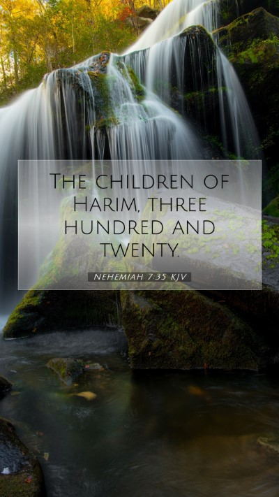 Picture 07 - Nehemiah 7:35 KJV Mobile Phone Wallpaper - The children of Harim, three hundred and - Mobile Bible Verse Wallpaper