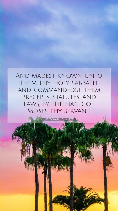Picture 07 - Nehemiah 9:14 KJV Mobile Phone Wallpaper - And madest known unto them thy holy sabbath, and - Mobile Bible Verse Wallpaper