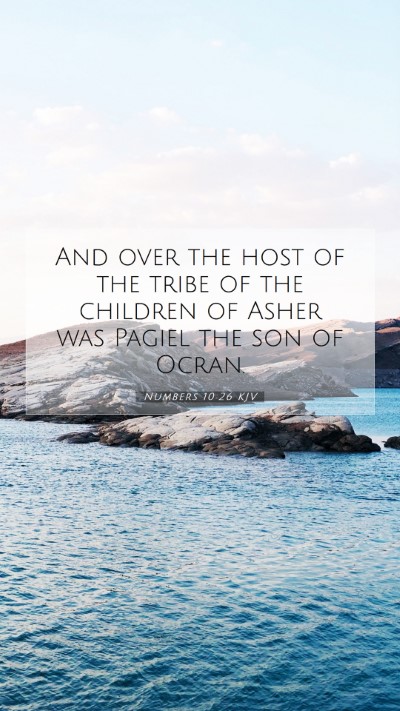 Picture 07 - Numbers 10:26 KJV Mobile Phone Wallpaper - And over the host of the tribe of the children of - Mobile Bible Verse Wallpaper