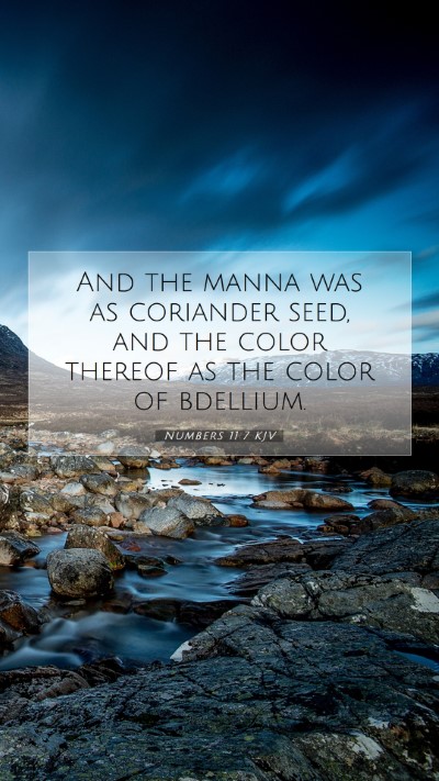 Picture 07 - Numbers 11:7 KJV Mobile Phone Wallpaper - And the manna was as coriander seed, and the - Mobile Bible Verse Wallpaper