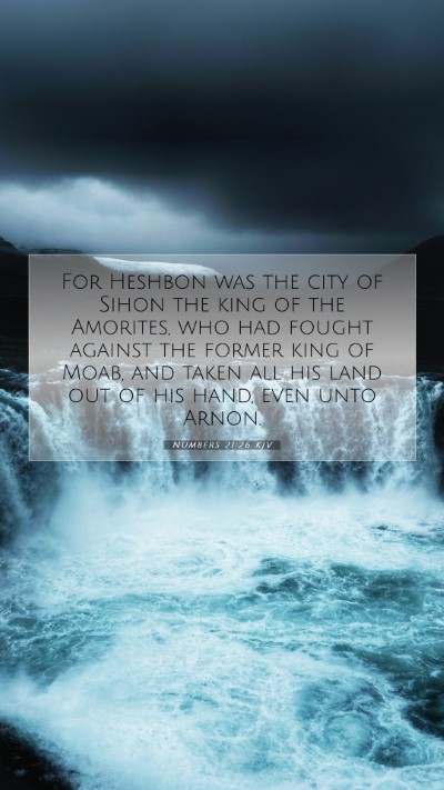 Picture 07 - Numbers 21:26 KJV Mobile Phone Wallpaper - For Heshbon was the city of Sihon the king of the - Mobile Bible Verse Wallpaper