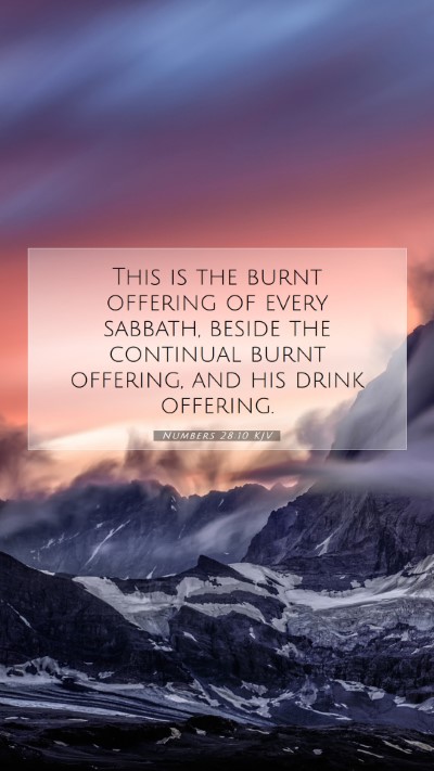 Picture 07 - Numbers 28:10 KJV Mobile Phone Wallpaper - This is the burnt offering of every sabbath, - Mobile Bible Verse Wallpaper