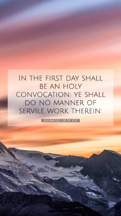 Picture 07 - Numbers 28:18 KJV Mobile Phone Wallpaper - In the first day shall be an holy convocation; ye - Mobile Bible Verse Wallpaper