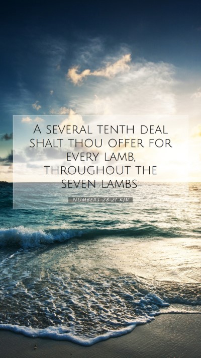 Picture 07 - Numbers 28:21 KJV Mobile Phone Wallpaper - A several tenth deal shalt thou offer for every - Mobile Bible Verse Wallpaper
