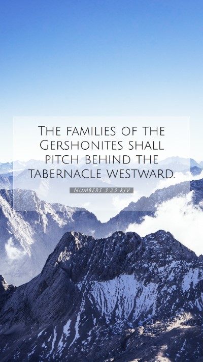 Picture 07 - Numbers 3:23 KJV Mobile Phone Wallpaper - The families of the Gershonites shall pitch - Mobile Bible Verse Wallpaper
