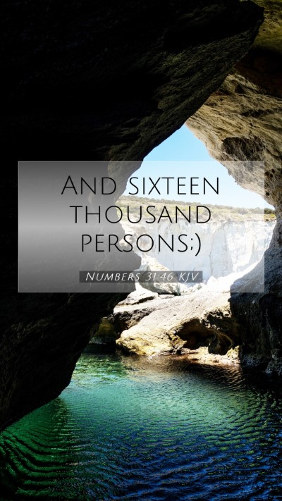 Picture 07 - Numbers 31:46 KJV Mobile Phone Wallpaper - And sixteen thousand - Mobile Bible Verse Wallpaper