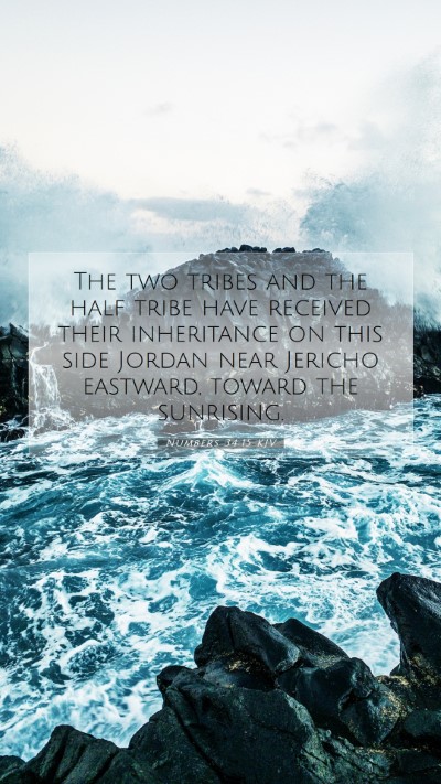 Picture 07 - Numbers 34:15 KJV Mobile Phone Wallpaper - The two tribes and the half tribe have received - Mobile Bible Verse Wallpaper