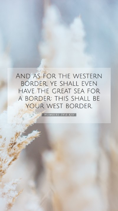 Picture 07 - Numbers 34:6 KJV Mobile Phone Wallpaper - And as for the western border, ye shall even have - Mobile Bible Verse Wallpaper