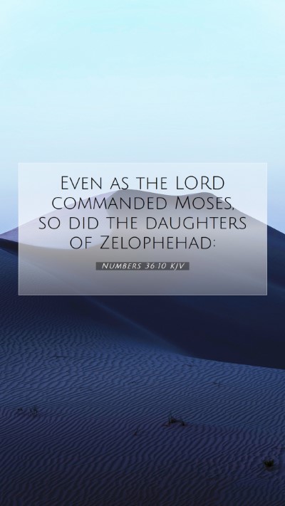 Picture 07 - Numbers 36:10 KJV Mobile Phone Wallpaper - Even as the LORD commanded Moses, so did the - Mobile Bible Verse Wallpaper