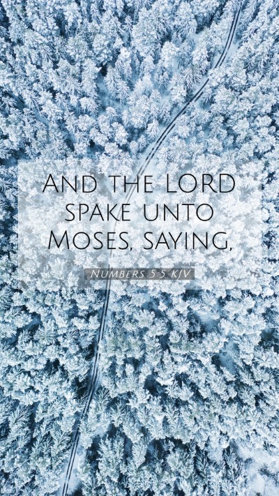 Picture 07 - Numbers 5:5 KJV Mobile Phone Wallpaper - And the LORD spake unto Moses, - Mobile Bible Verse Wallpaper