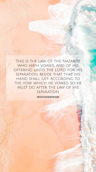 Picture 07 - Numbers 6:21 KJV Mobile Phone Wallpaper - This is the law of the Nazarite who hath vowed, - Mobile Bible Verse Wallpaper