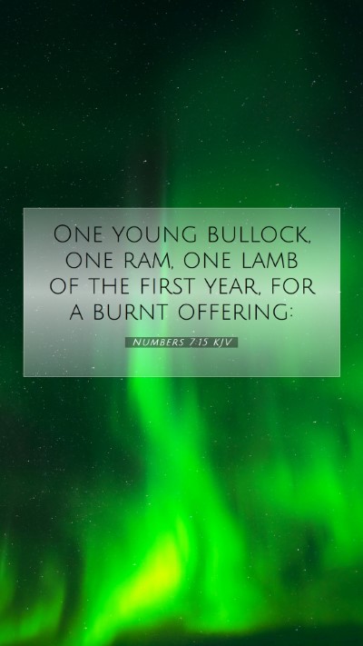 Picture 07 - Numbers 7:15 KJV Mobile Phone Wallpaper - One young bullock, one ram, one lamb of the first - Mobile Bible Verse Wallpaper
