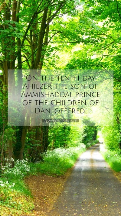 Picture 07 - Numbers 7:66 KJV Mobile Phone Wallpaper - On the tenth day Ahiezer the son of Ammishaddai, - Mobile Bible Verse Wallpaper