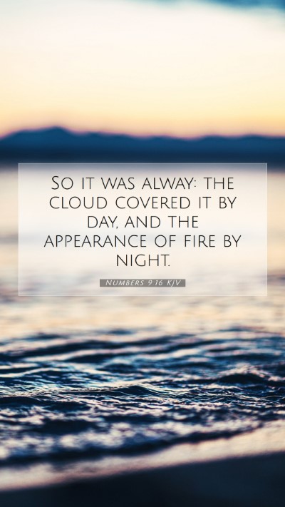 Picture 07 - Numbers 9:16 KJV Mobile Phone Wallpaper - So it was alway: the cloud covered it by day, and - Mobile Bible Verse Wallpaper