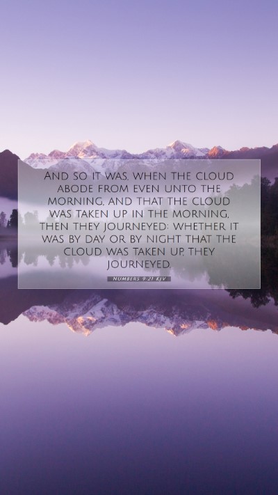 Picture 07 - Numbers 9:21 KJV Mobile Phone Wallpaper - And so it was, when the cloud abode from even - Mobile Bible Verse Wallpaper