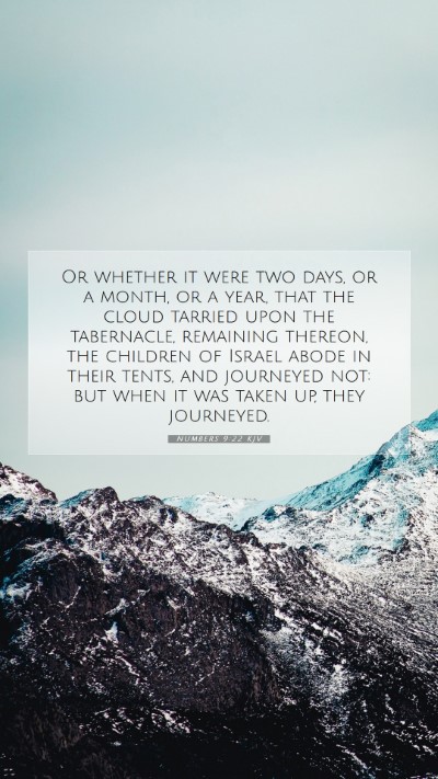 Picture 07 - Numbers 9:22 KJV Mobile Phone Wallpaper - Or whether it were two days, or a month, or a - Mobile Bible Verse Wallpaper