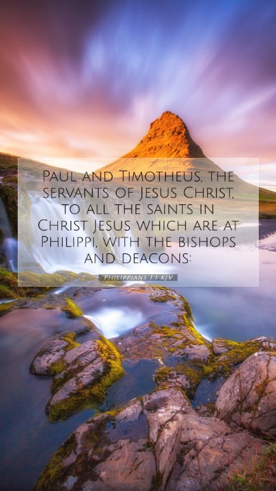 Picture 07 - Philippians 1:1 KJV Mobile Phone Wallpaper - Paul and Timotheus, the servants of Jesus Christ, - Mobile Bible Verse Wallpaper