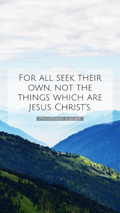 Picture 07 - Philippians 2:21 KJV Mobile Phone Wallpaper - For all seek their own, not the things which are - Mobile Bible Verse Wallpaper