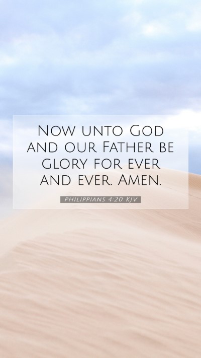 Picture 07 - Philippians 4:20 KJV Mobile Phone Wallpaper - Now unto God and our Father be glory for ever and - Mobile Bible Verse Wallpaper