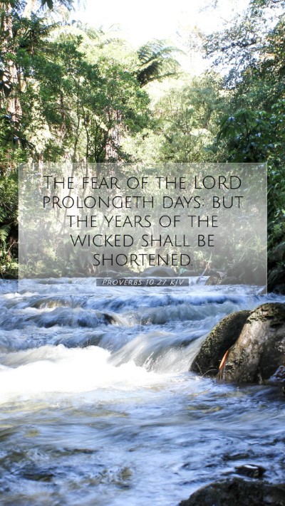 Picture 07 - Proverbs 10:27 KJV Mobile Phone Wallpaper - The fear of the LORD prolongeth days: but the - Mobile Bible Verse Wallpaper