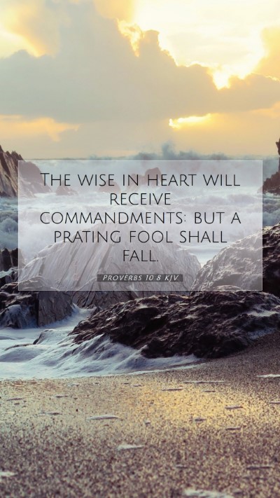 Picture 07 - Proverbs 10:8 KJV Mobile Phone Wallpaper - The wise in heart will receive commandments: but - Mobile Bible Verse Wallpaper