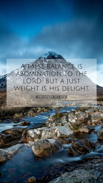 Picture 07 - Proverbs 11:1 KJV Mobile Phone Wallpaper - A false balance is abomination to the LORD: but a - Mobile Bible Verse Wallpaper
