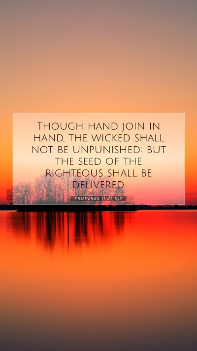 Picture 07 - Proverbs 11:21 KJV Mobile Phone Wallpaper - Though hand join in hand, the wicked shall not be - Mobile Bible Verse Wallpaper