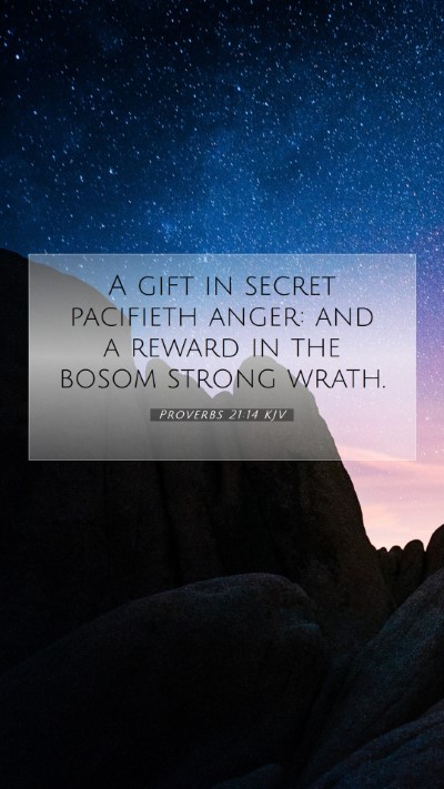 Picture 07 - Proverbs 21:14 KJV Mobile Phone Wallpaper - A gift in secret pacifieth anger: and a reward in - Mobile Bible Verse Wallpaper